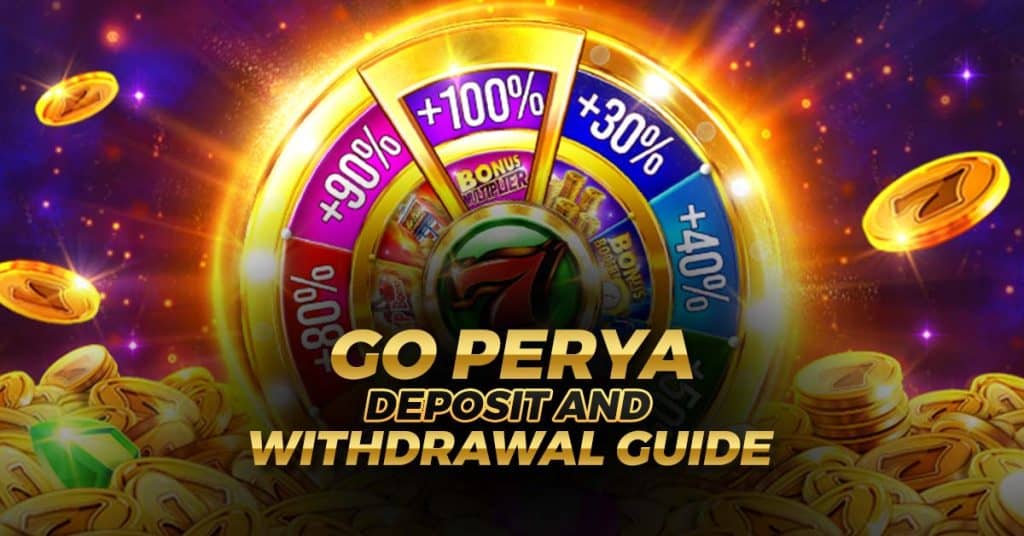 Go Perya Deposit and Withdrawal