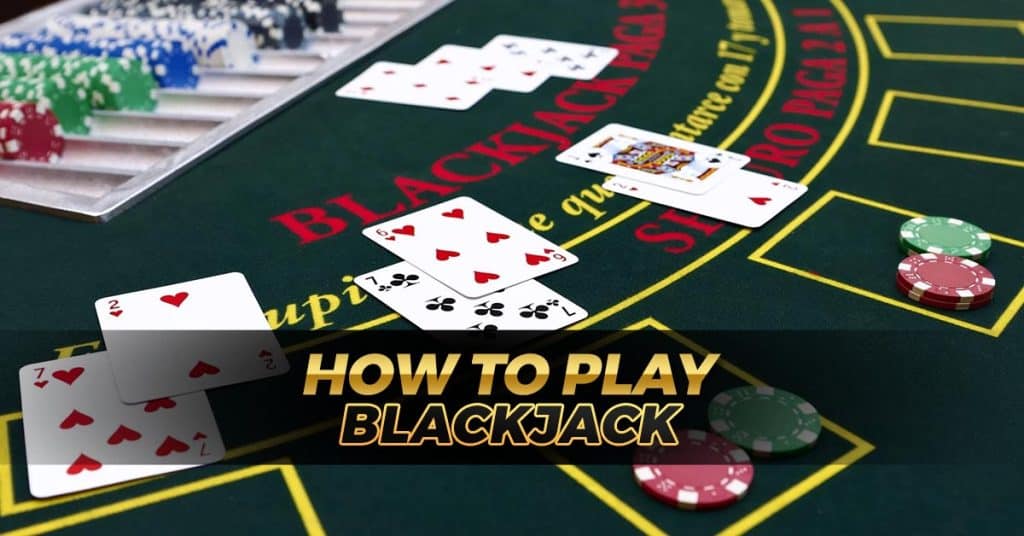 Basics on how to play blackjack