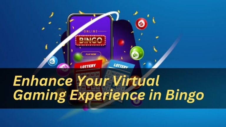 Enhance Your Gaming Experience in Online Bingo